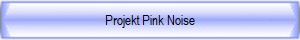 Projekt Pink Noise